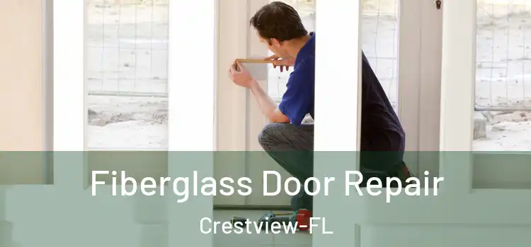 Fiberglass Door Repair Crestview-FL