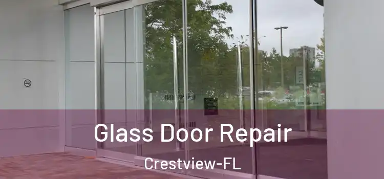 Glass Door Repair Crestview-FL