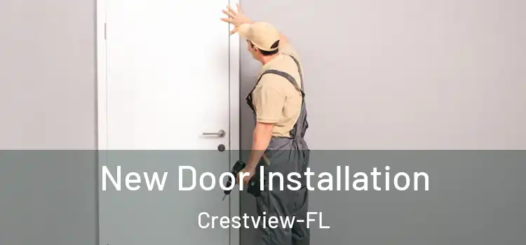 New Door Installation Crestview-FL
